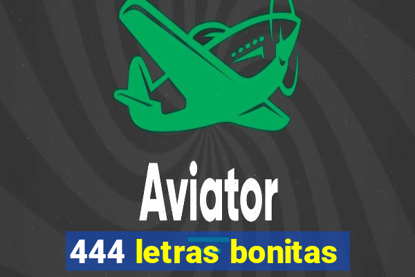 444 letras bonitas